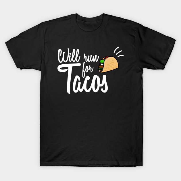 Will Run For Tacos T-Shirt by Abderrahmaneelh